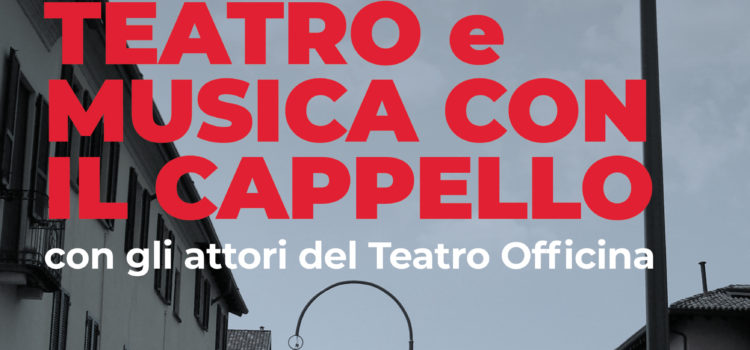 RIVIVI – TEATRO E MUSICA CON IL CAPPELLO